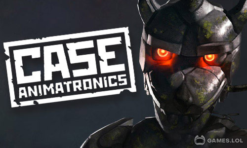 Play CASE: Animatronics on PC